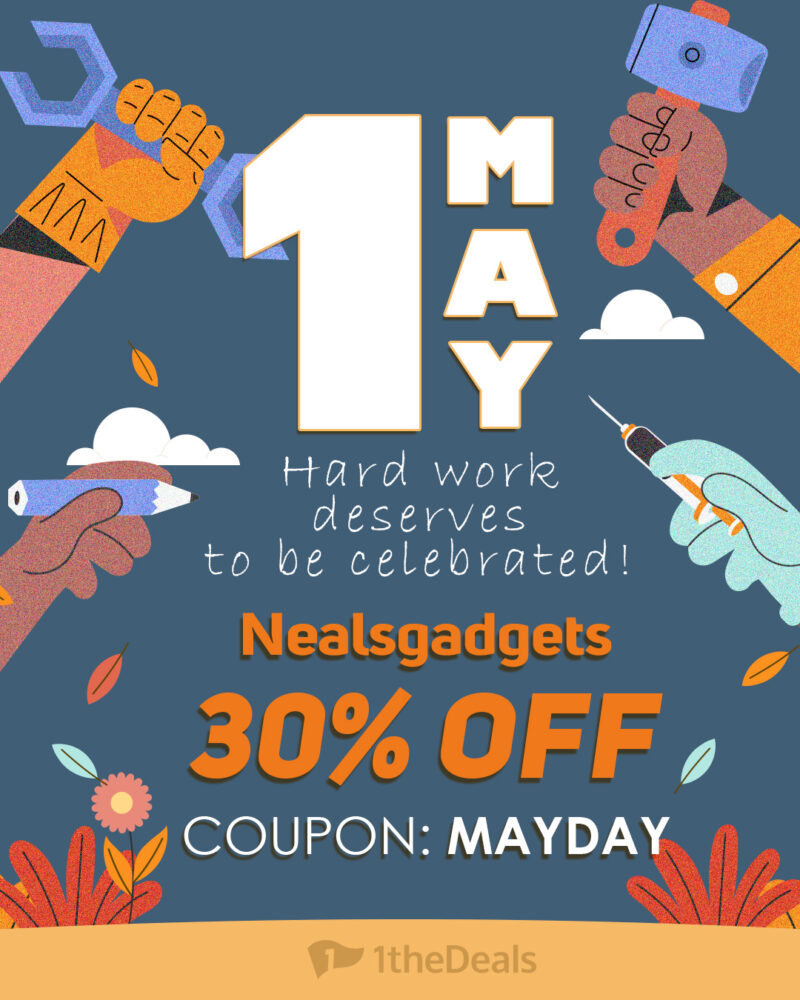 NealsGadgets.com MAYDAY SALE - Up to 30% OFF!